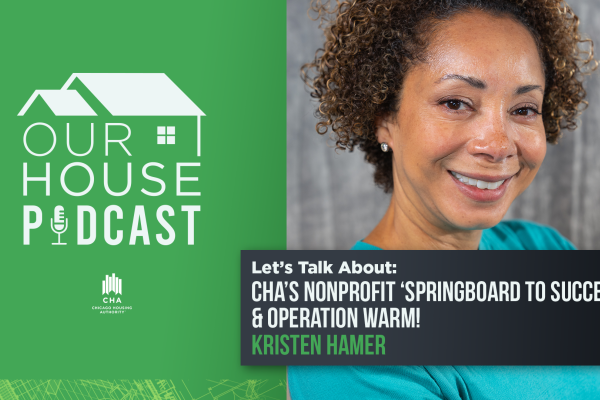 Our House: CHA’s Nonprofit ‘Springboard to Success’ & Operation Warm! - Title